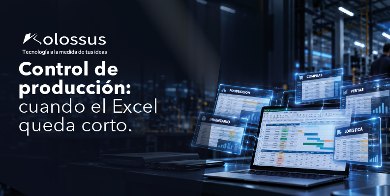 Control de producción: cuando el Excel queda corto